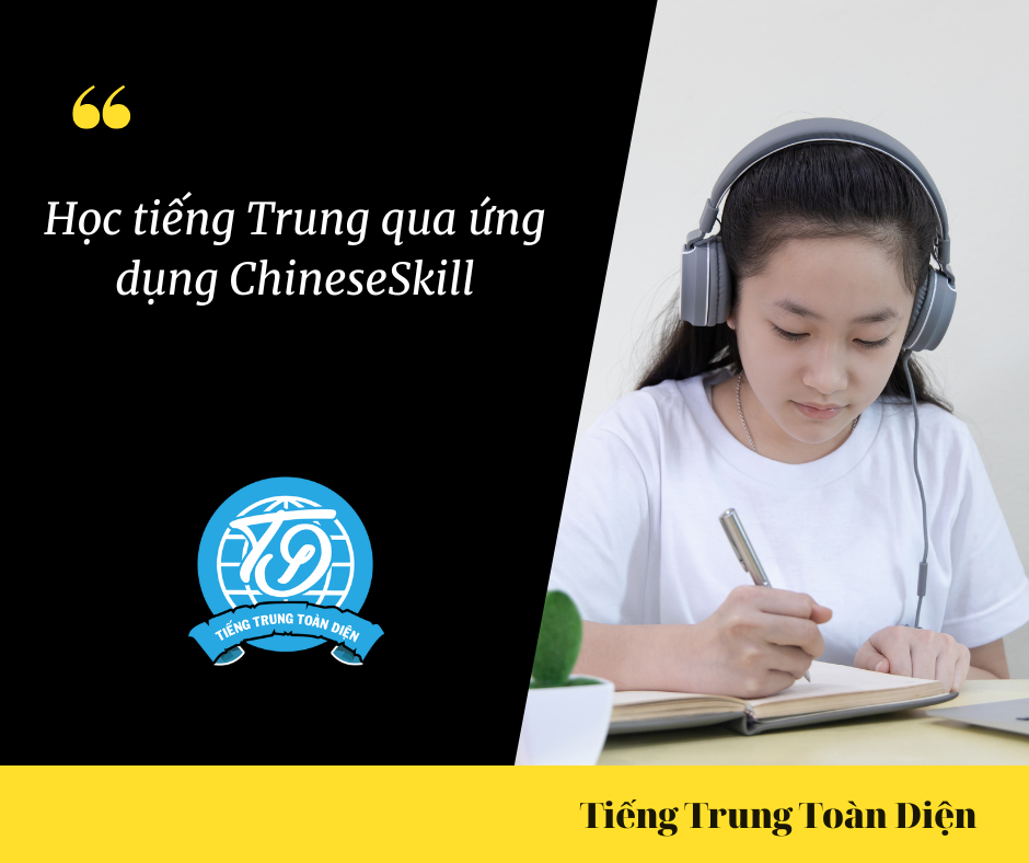 Học tiếng Trung qua ứng dụng ChineseSkill